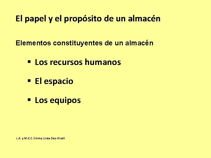 El papel y el propósito de un almacén Elementos constituyentes de un almacén § El papel y el propósito de un almacén Elementos constituyentes de un almacén §