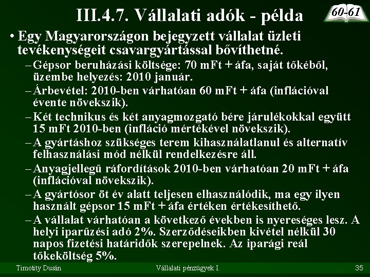 III. 4. 7. Vállalati adók - példa 60 -61 • Egy Magyarországon bejegyzett vállalat