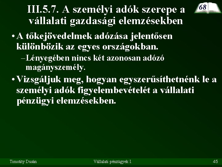 III. 5. 7. A személyi adók szerepe a vállalati gazdasági elemzésekben 68 • A