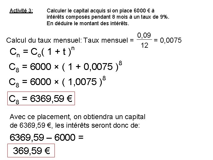 Activité 3: Calculer le capital acquis si on place 6000 € à intérêts composés