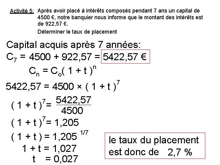 Activité 5: Après avoir placé à intérêts composés pendant 7 ans un capital de