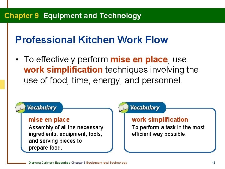 Chapter 9 Equipment and Technology Professional Kitchen Work Flow • To effectively perform mise