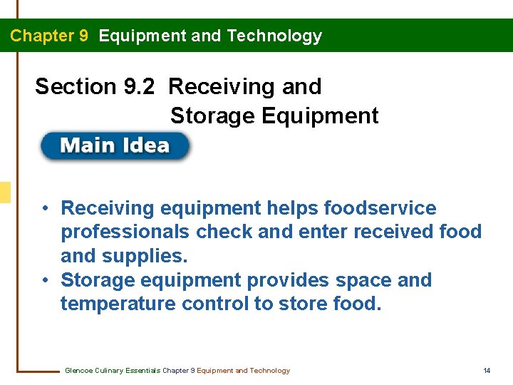 Chapter 9 Equipment and Technology Section 9. 2 Receiving and Storage Equipment • Receiving