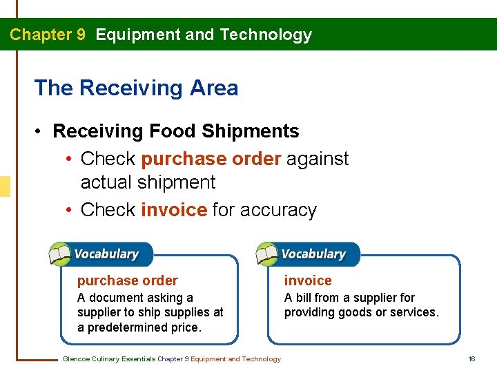 Chapter 9 Equipment and Technology The Receiving Area • Receiving Food Shipments • Check