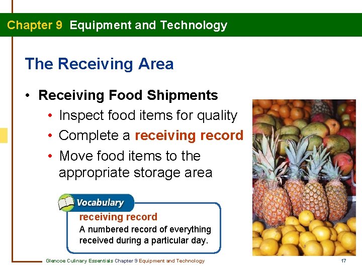 Chapter 9 Equipment and Technology The Receiving Area • Receiving Food Shipments • Inspect