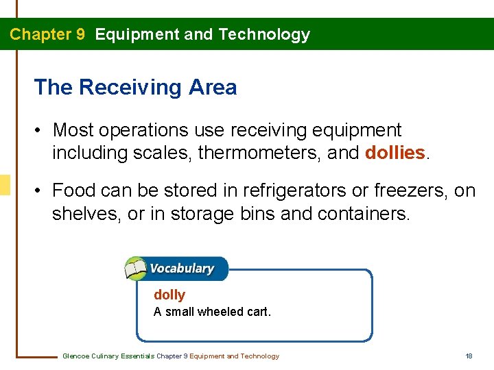 Chapter 9 Equipment and Technology The Receiving Area • Most operations use receiving equipment