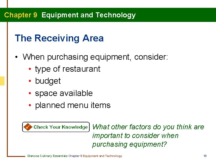 Chapter 9 Equipment and Technology The Receiving Area • When purchasing equipment, consider: •