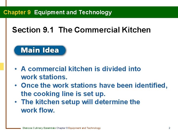 Chapter 9 Equipment and Technology Section 9. 1 The Commercial Kitchen • A commercial