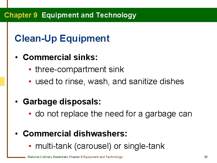 Chapter 9 Equipment and Technology Clean-Up Equipment • Commercial sinks: • three-compartment sink •