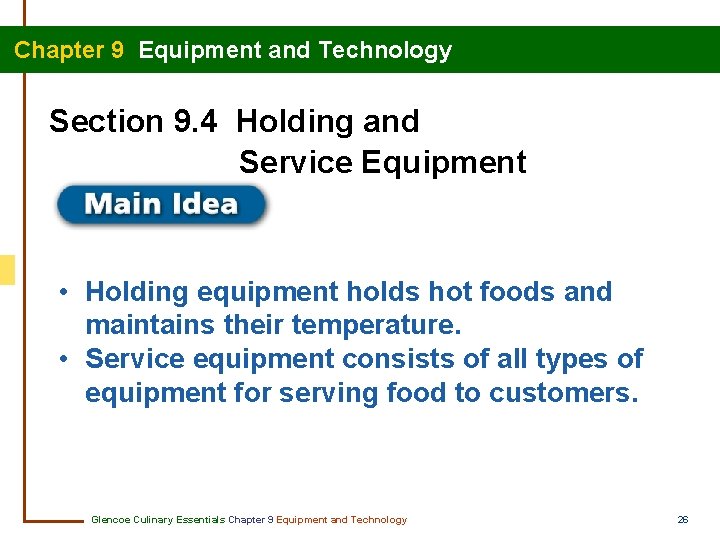 Chapter 9 Equipment and Technology Section 9. 4 Holding and Service Equipment • Holding