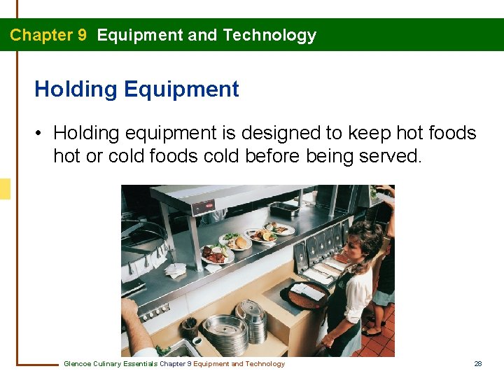 Chapter 9 Equipment and Technology Holding Equipment • Holding equipment is designed to keep