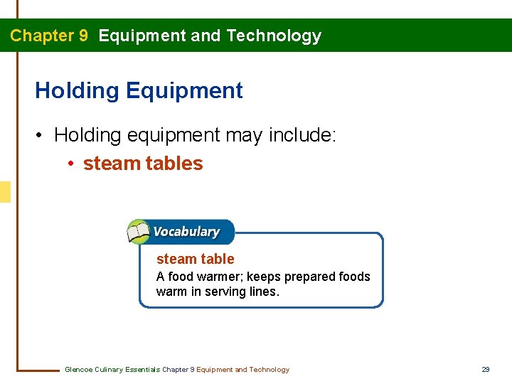 Chapter 9 Equipment and Technology Holding Equipment • Holding equipment may include: • steam