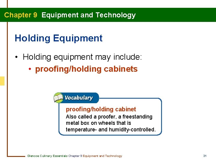 Chapter 9 Equipment and Technology Holding Equipment • Holding equipment may include: • proofing/holding