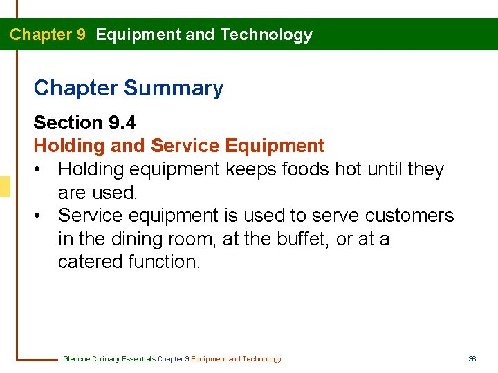 Chapter 9 Equipment and Technology Chapter Summary Section 9. 4 Holding and Service Equipment