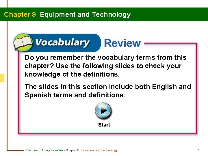 Chapter 9 Equipment and Technology Review Do you remember the vocabulary terms from this