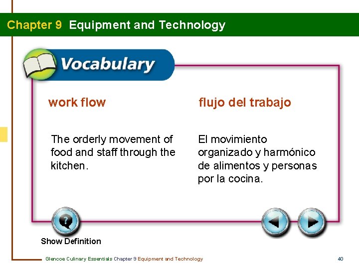 Chapter 9 Equipment and Technology work flow flujo del trabajo The orderly movement of