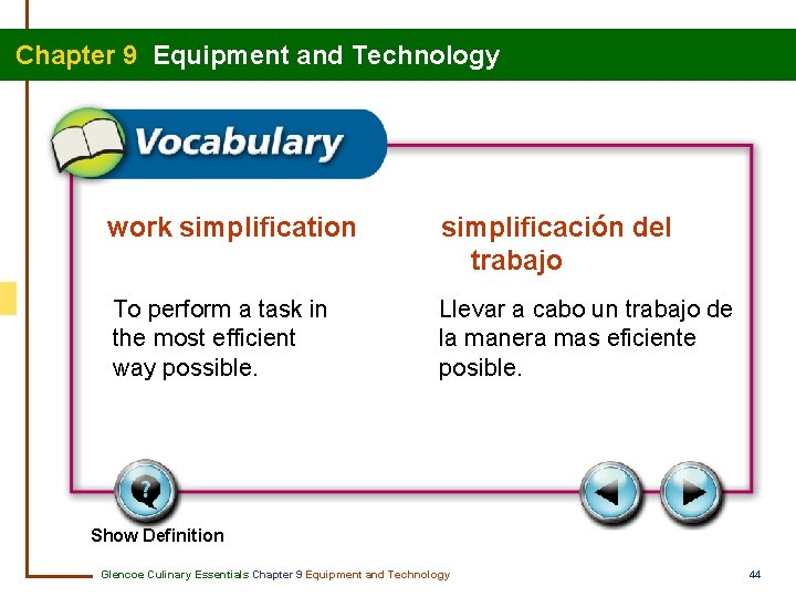 Chapter 9 Equipment and Technology work simplification simplificación del trabajo To perform a task