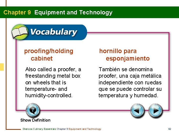 Chapter 9 Equipment and Technology proofing/holding cabinet hornillo para esponjamiento Also called a proofer,