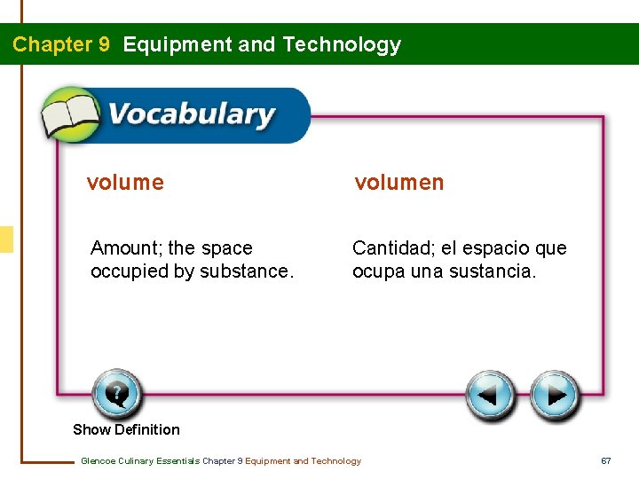 Chapter 9 Equipment and Technology volumen Amount; the space occupied by substance. Cantidad; el