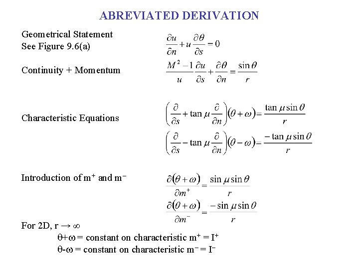 ABREVIATED DERIVATION Geometrical Statement See Figure 9. 6(a) Continuity + Momentum Characteristic Equations Introduction