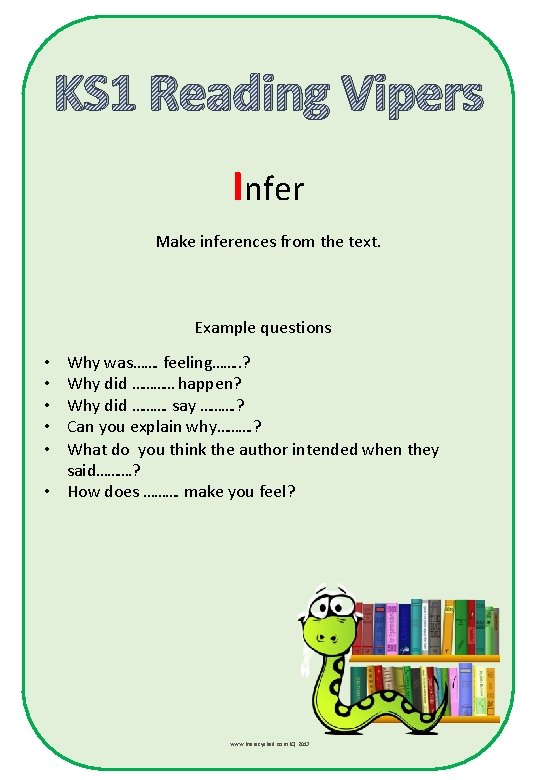 KS 1 Reading Vipers Infer Make inferences from the text. Example questions Why was…….