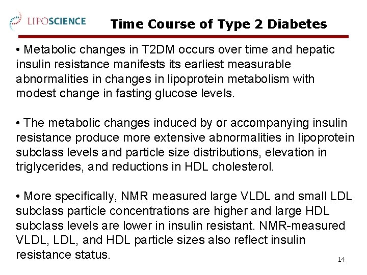 Time Course of Type 2 Diabetes • Metabolic changes in T 2 DM occurs