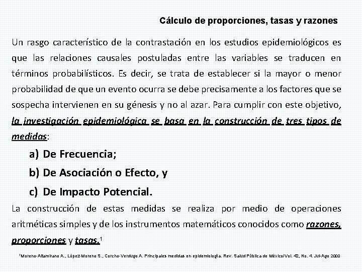 Cálculo de proporciones, tasas y razones Un rasgo característico de la contrastación en los