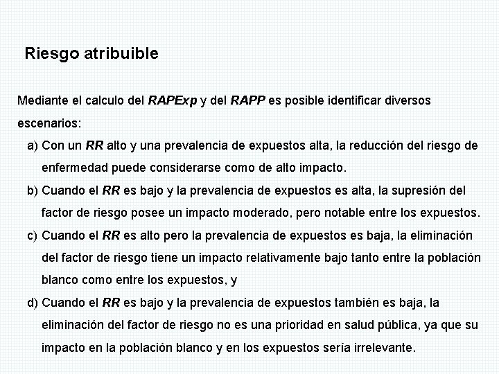 Riesgo atribuible Mediante el calculo del RAPExp y del RAPP es posible identificar diversos