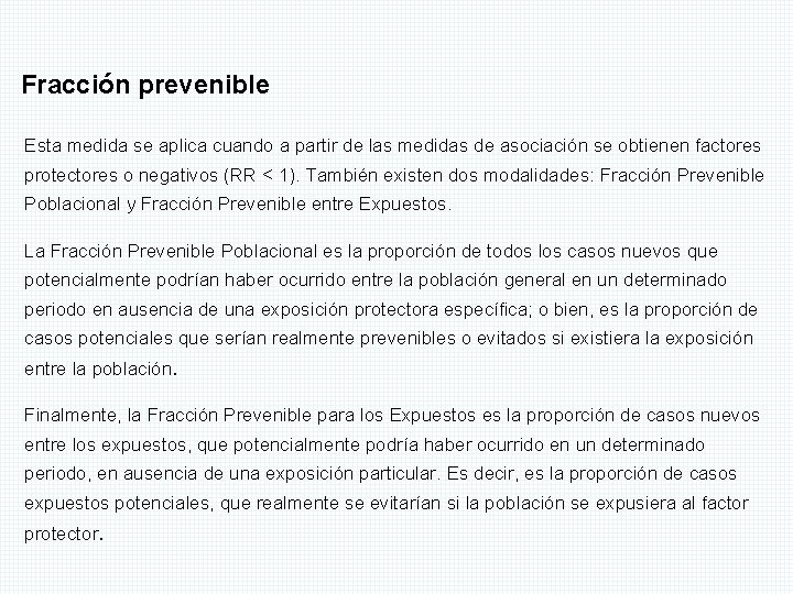 Fracción prevenible Esta medida se aplica cuando a partir de las medidas de asociación