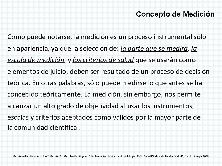 Concepto de Medición Como puede notarse, la medición es un proceso instrumental sólo en