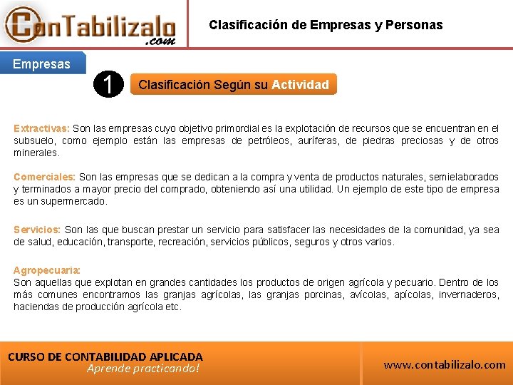 Clasificación de Empresas y Personas Empresas 1 Clasificación Según su Actividad Extractivas: Son las