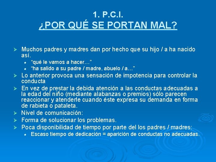 1. P. C. I. ¿POR QUÉ SE PORTAN MAL? Ø Muchos padres y madres