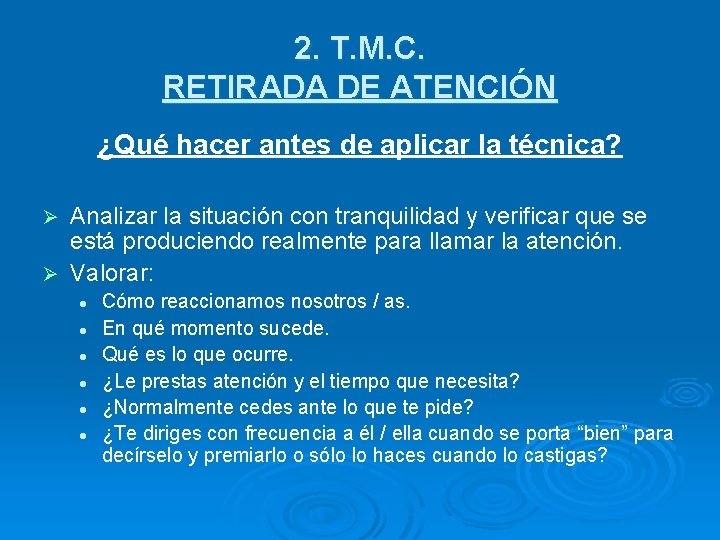 2. T. M. C. RETIRADA DE ATENCIÓN ¿Qué hacer antes de aplicar la técnica?