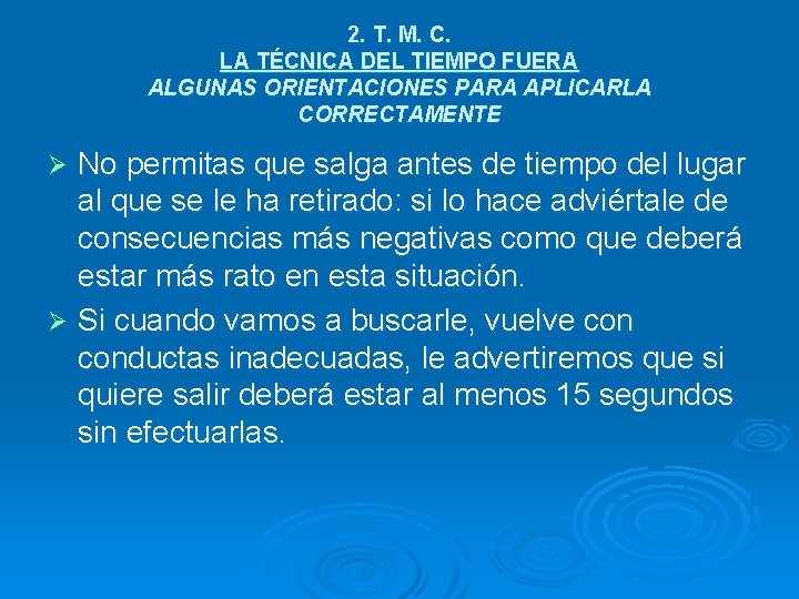 2. T. M. C. LA TÉCNICA DEL TIEMPO FUERA ALGUNAS ORIENTACIONES PARA APLICARLA CORRECTAMENTE