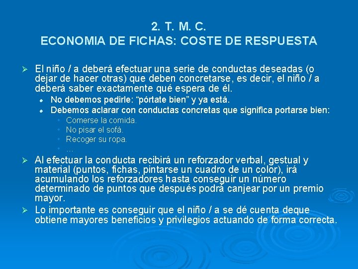 2. T. M. C. ECONOMIA DE FICHAS: COSTE DE RESPUESTA Ø El niño /