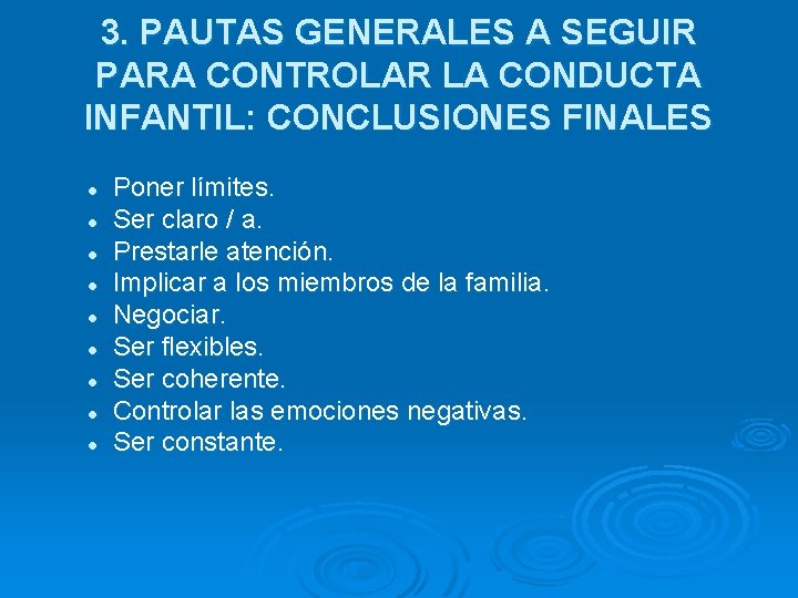 3. PAUTAS GENERALES A SEGUIR PARA CONTROLAR LA CONDUCTA INFANTIL: CONCLUSIONES FINALES l l