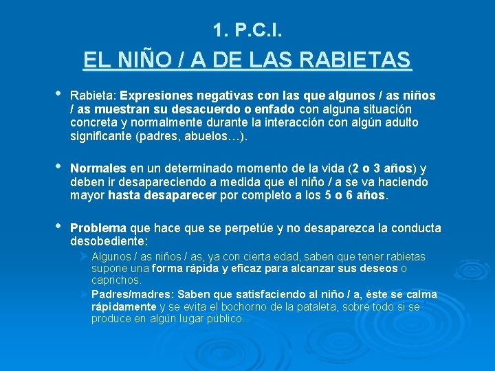 1. P. C. I. EL NIÑO / A DE LAS RABIETAS • Rabieta: Expresiones