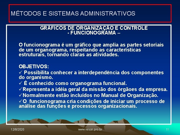 MÉTODOS E SISTEMAS ADMINISTRATIVOS GRÁFICOS DE ORGANIZAÇÃO E CONTROLE - FUNCIONOGRAMA – O funcionograma