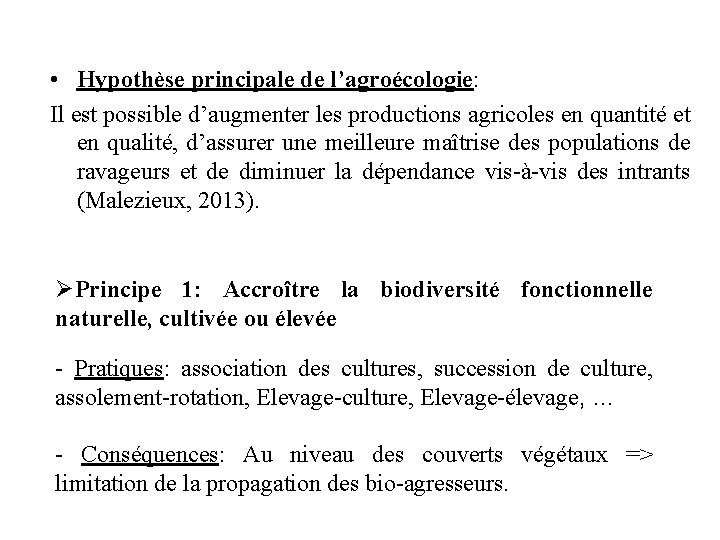  • Hypothèse principale de l’agroécologie: Il est possible d’augmenter les productions agricoles en