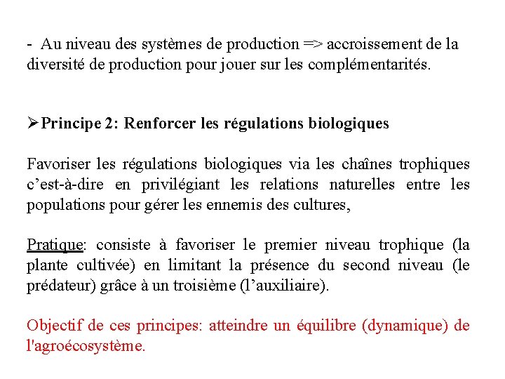 - Au niveau des systèmes de production => accroissement de la diversité de production