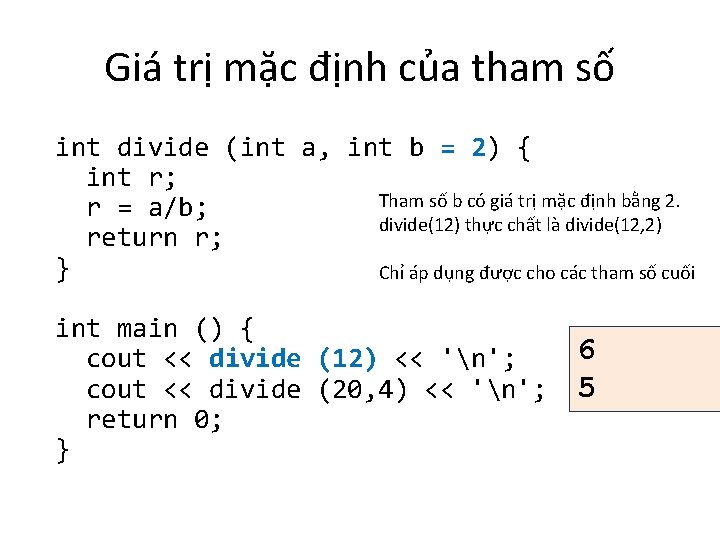 Giá trị mặc định của tham số int divide (int a, int b =