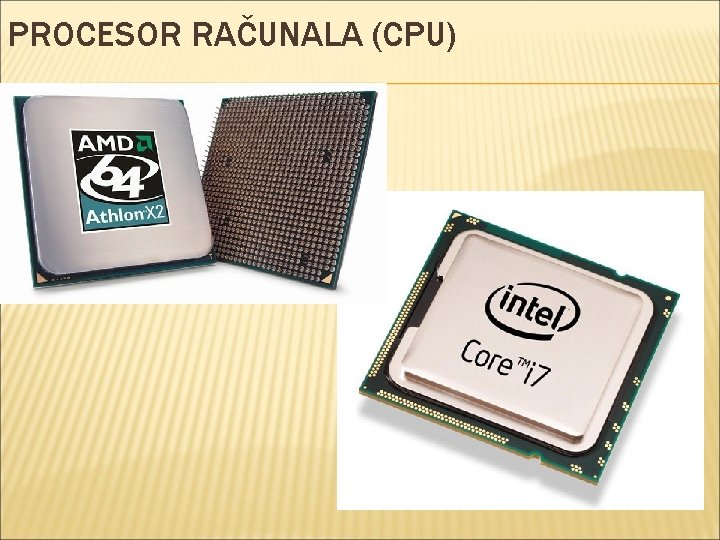 PROCESOR RAČUNALA (CPU) 