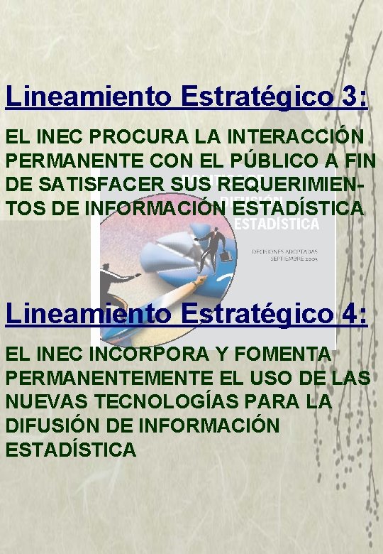 Lineamiento Estratégico 3: EL INEC PROCURA LA INTERACCIÓN PERMANENTE CON EL PÚBLICO A FIN