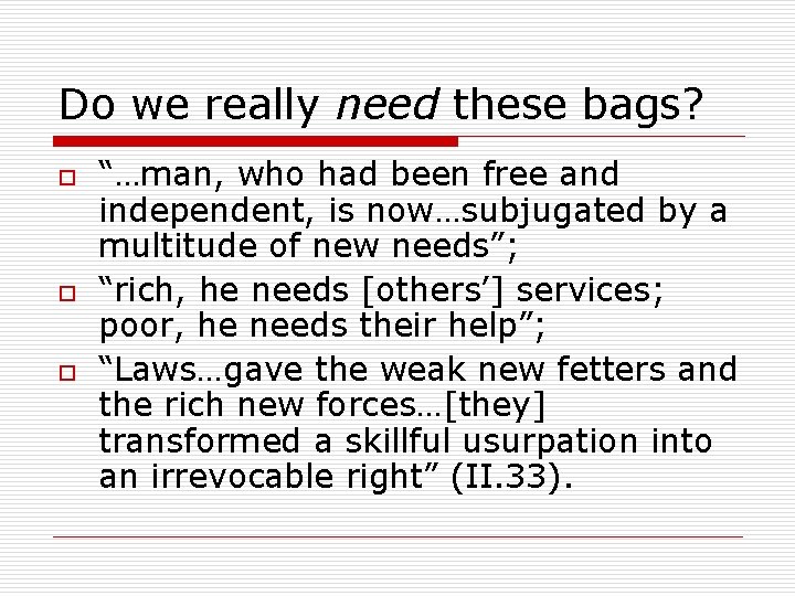 Do we really need these bags? o o o “…man, who had been free