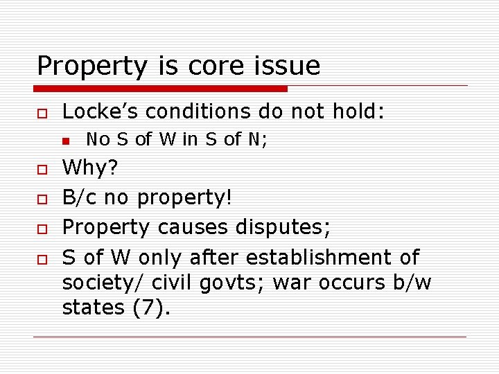 Property is core issue o Locke’s conditions do not hold: n o o No