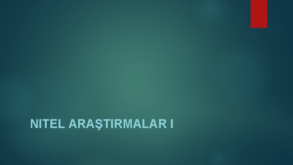 NITEL ARAŞTIRMALAR I 