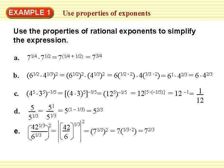 EXAMPLE 1 Use properties of exponents Use the properties of rational exponents to simplify