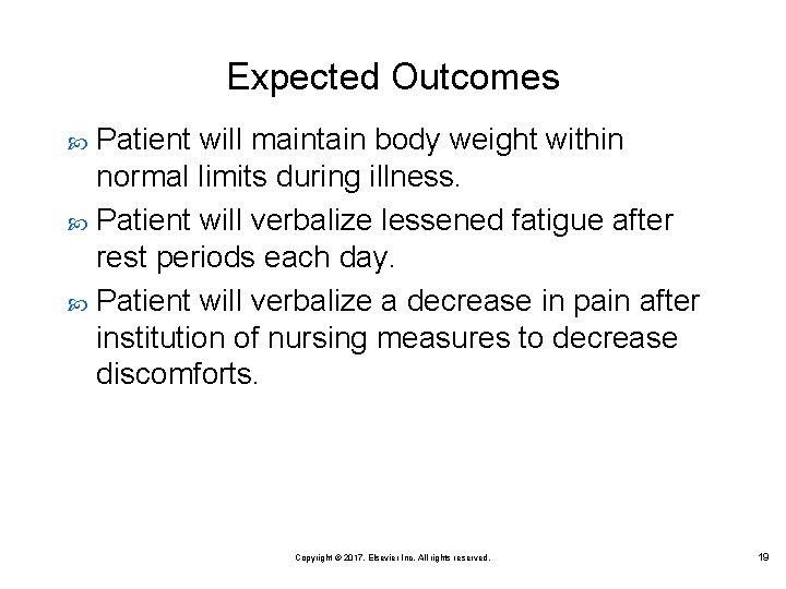 Expected Outcomes Patient will maintain body weight within normal limits during illness. Patient will