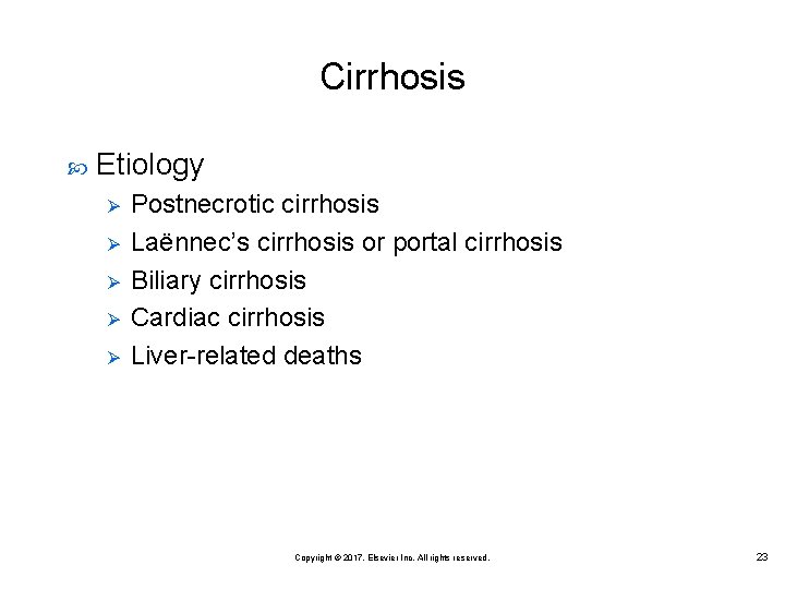 Cirrhosis Etiology Ø Ø Ø Postnecrotic cirrhosis Laënnec’s cirrhosis or portal cirrhosis Biliary cirrhosis