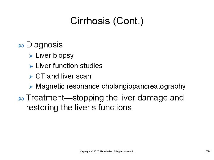 Cirrhosis (Cont. ) Diagnosis Ø Ø Liver biopsy Liver function studies CT and liver